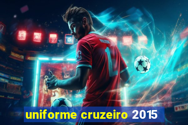 uniforme cruzeiro 2015